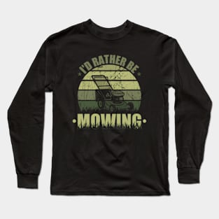 I'd-Rather-Be-Mowing Long Sleeve T-Shirt